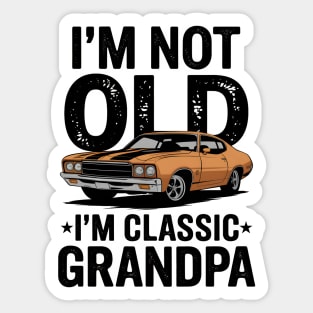I'm Not Old, I'm Classic Grandpa Sticker